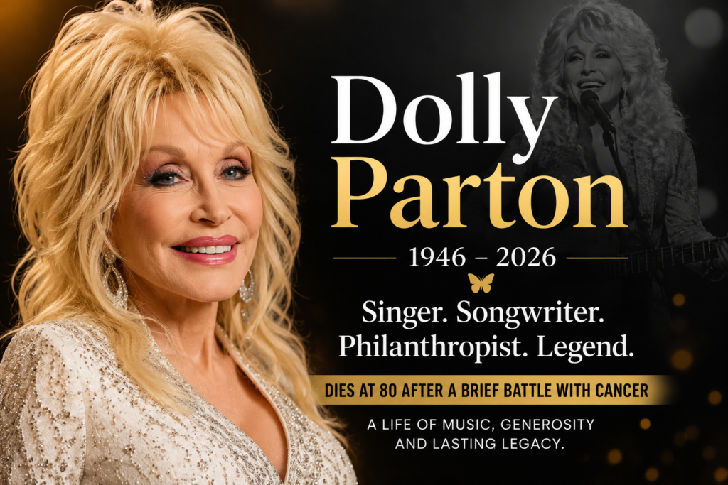 Dolly Parton dies at 80 after a brief battle with cancer