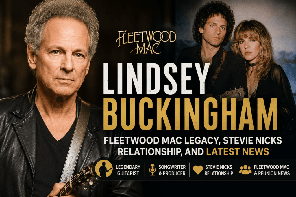 Lindsey Buckingham featured with Fleetwood Mac branding and Stevie Nicks, highlighting his career, legacy, and latest relationship update.