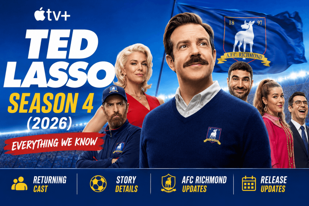 Ted Lasso Season 4 (2026) featured image showing Ted Lasso, AFC Richmond, the returning cast, and the latest story updates.